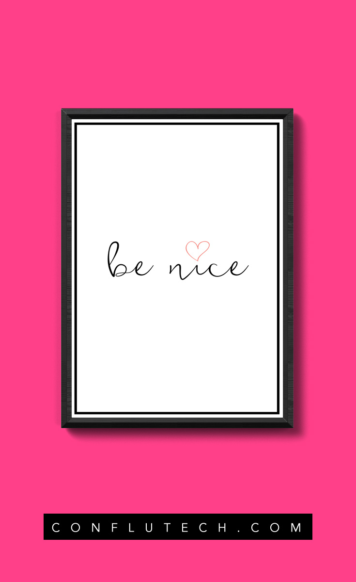 Be Nice – Poster Design : Free Printables